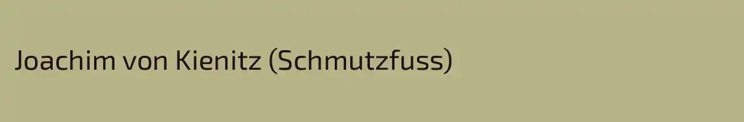 Joachim von Kienitz (Schmutzfuss)